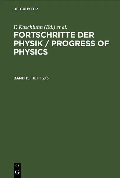 Fortschritte der Physik / Progress of Physics. Band 15, Heft 2/3