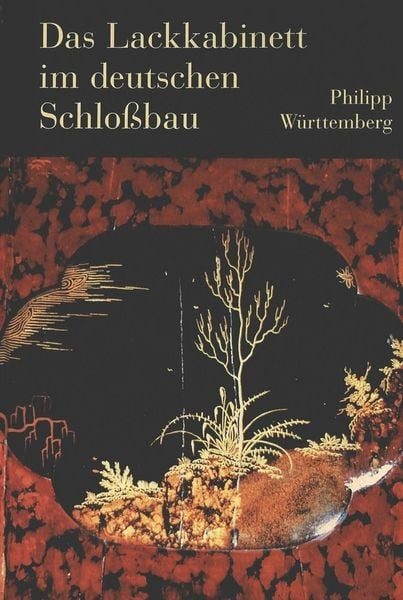 Das Lackkabinett im deutschen Schloßbau