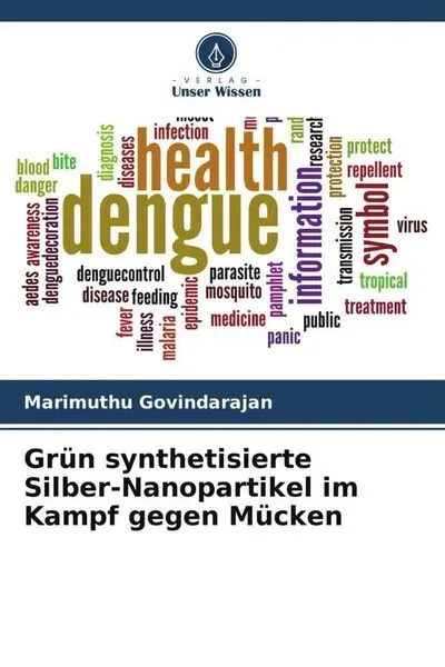 Govindarajan, M: Grün synthetisierte Silber-Nanopartikel im