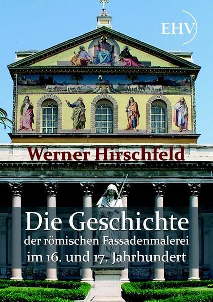 Die Geschichte der römischen Fassadenmalerei im 16. und 17. Jahrhundert