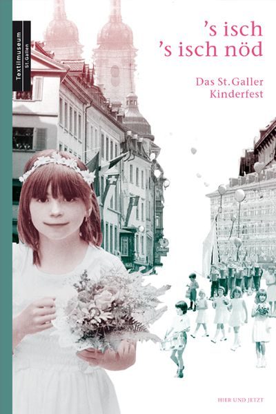 S'isch - S'isch nöd. Das St. Galler Kinderfest