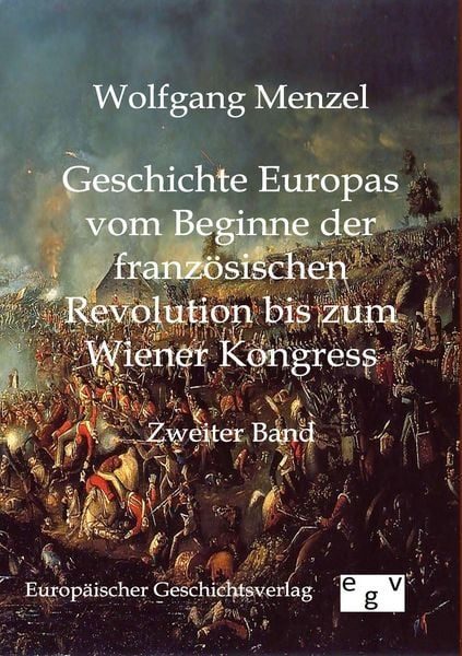 Geschichte Europas vom Beginn der französischen Revolution bis zum Wiener Kongress. Bd.2