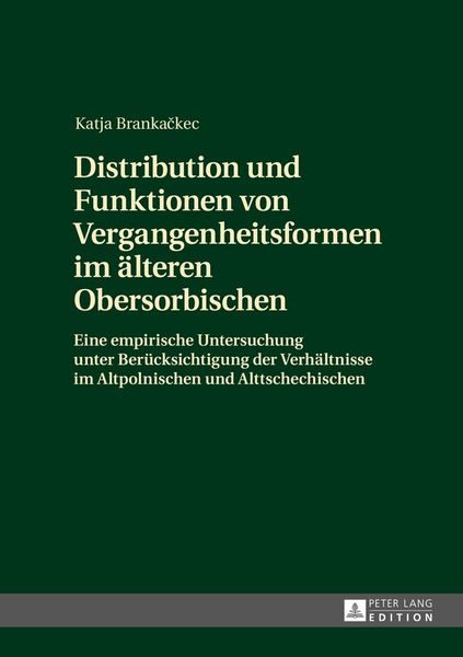 Distribution und Funktionen von Vergangenheitsformen im älteren Obersorbischen