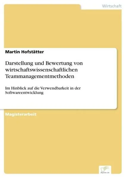 Darstellung und Bewertung von wirtschaftswissenschaftlichen Teammanagementmethoden