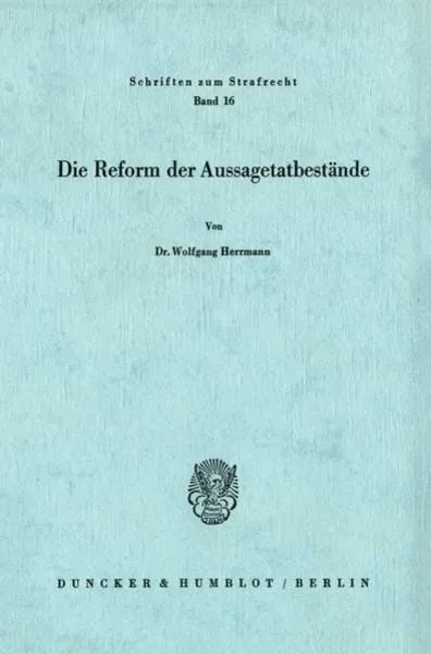 Die Reform der Aussagetatbestände.
