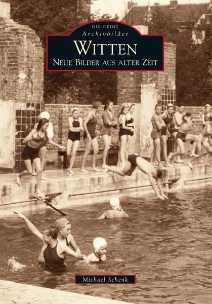 Witten. Neue Bilder aus alter Zeit