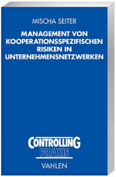 Management von kooperationsspezifischen Risiken in Unternehmensnetzwerken