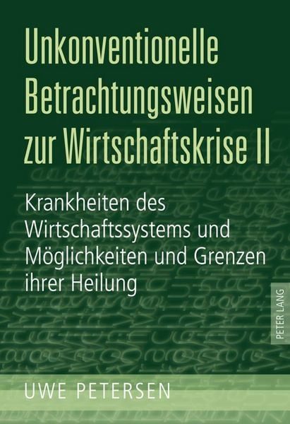 Unkonventionelle Betrachtungsweisen zur Wirtschaftskrise. Bd.2