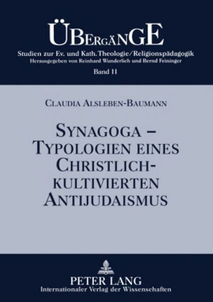 Synagoga - Typologien eines christlich-kultivierten Antijudaismus
