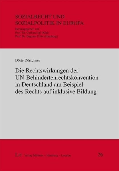 Die Rechtswirkungen der UN-Behindertenrechtskonvention in Deutschland am Beispiel des Rechts auf inklusive Bildung