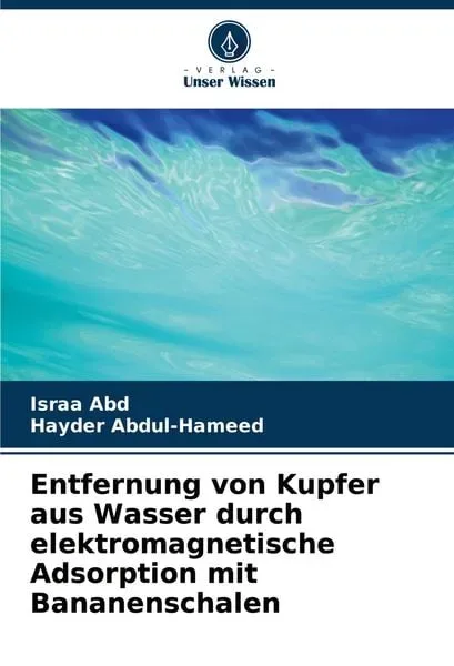 Entfernung von Kupfer aus Wasser durch elektromagnetische Adsorption mit Bananenschalen