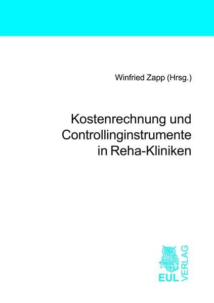 Kostenrechnung und Controllinginstrumente in Reha-Kliniken