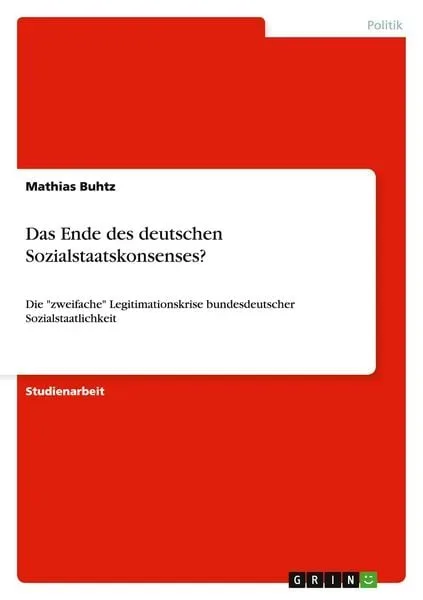 Das Ende des deutschen Sozialstaatskonsenses?