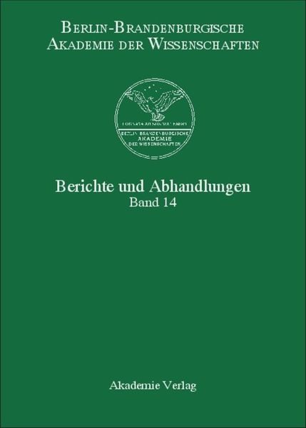 Berlin-Brandenburgische Akademie der Wissenschaften, Berichte und Abhandlungen. Bd.14