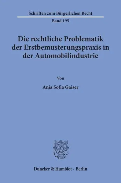 Die rechtliche Problematik der Erstbemusterungspraxis in der Automobilindustrie.