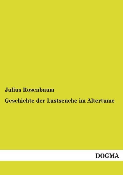 Geschichte der Lustseuche im Altertume