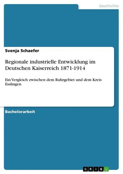 Regionale industrielle Entwicklung im Deutschen Kaiserreich 1871-1914