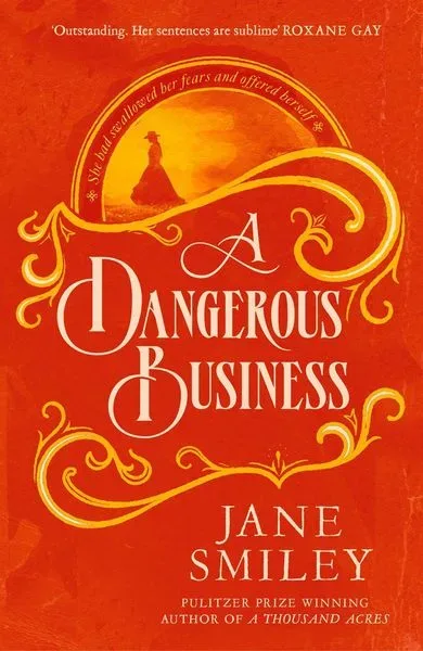 Smiley, J: Dangerous Business