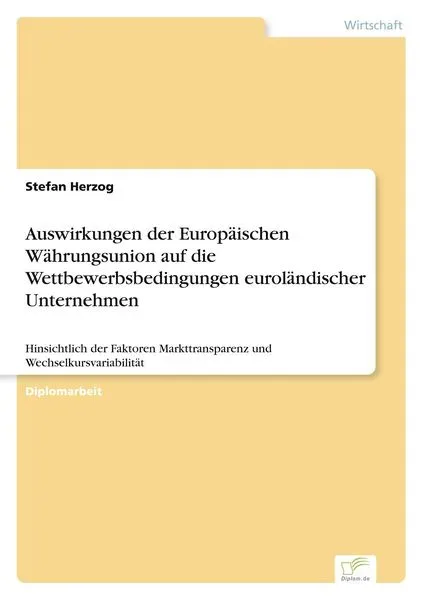 Auswirkungen der Europäischen Währungsunion auf die Wettbewerbsbedingungen euroländischer Unternehmen