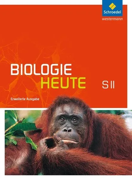 Biologie heute SII - Erweiterte Ausgabe 2012