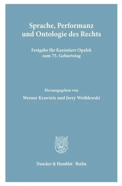 Sprache, Performanz und Ontologie des Rechts.
