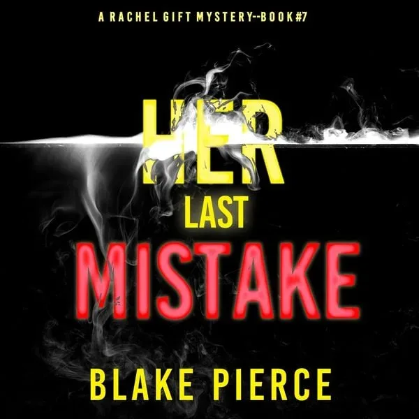 Her Last Mistake (A Rachel Gift FBI Suspense Thriller?Book 7)