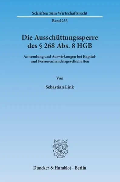Die Ausschüttungssperre des § 268 Abs. 8 HGB.