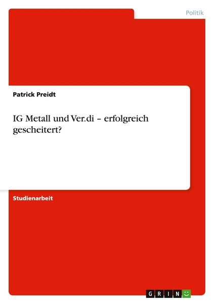 IG Metall und Ver.di - erfolgreich gescheitert?