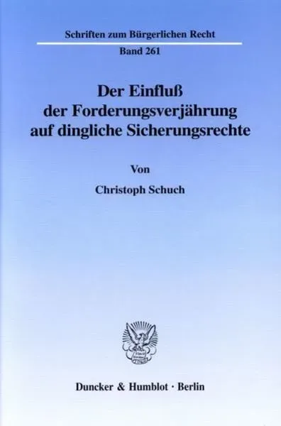 Der Einfluß der Forderungsverjährung auf dingliche Sicherungsrechte.