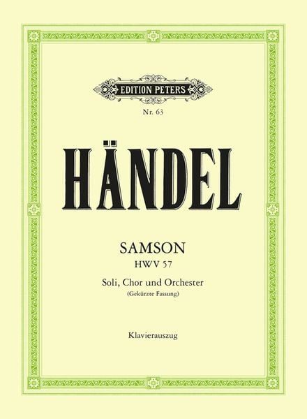 Samson HWV 57 (1742) -Oratorium in 3 Akten für 5 Solostimmen, Chor und Orchester- (Gekürzte Fassung)