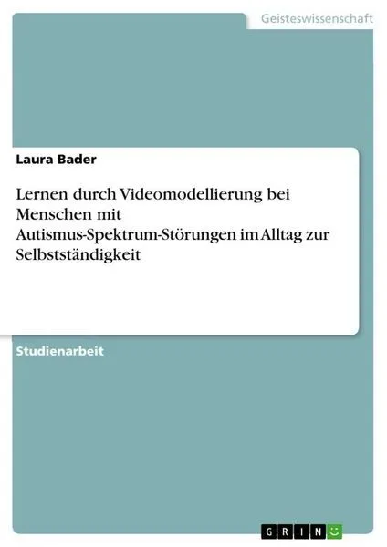 Lernen durch Videomodellierung bei Menschen mit Autismus-Spektrum-Störungen im Alltag zur Selbstständigkeit