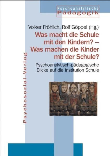 Was macht die Schule mit den Kindern? Was machen die Kinder mit der Schule?
