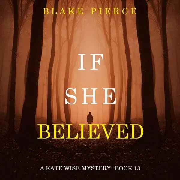 If She Believed (A Kate Wise Mystery?Book 13)