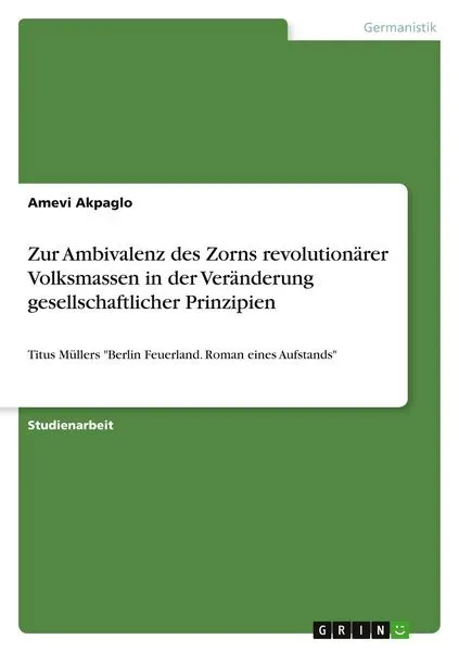 Zur Ambivalenz des Zorns revolutionärer Volksmassen in der Veränderung gesellschaftlicher Prinzipien