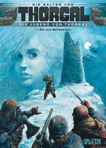 Die Welten von Thorgal Lupine: Bd.1 Die Welten von Thorgal, Thorgals Jugend - Die drei Schwestern
