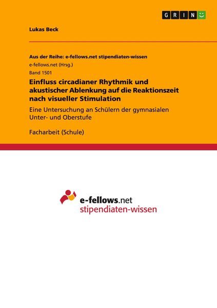 Einfluss circadianer Rhythmik und akustischer Ablenkung auf die Reaktionszeit nach visueller Stimulation