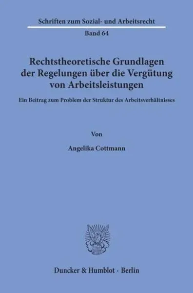Rechtstheoretische Grundlagen der Regelungen über die Vergütung von Arbeitsleistungen.