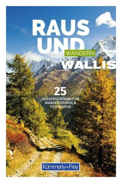 Kümmerly+Frey Raus und Wandern Wallis ? Wanderführer
