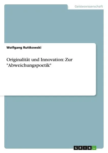 Originalität und Innovation: Zur 