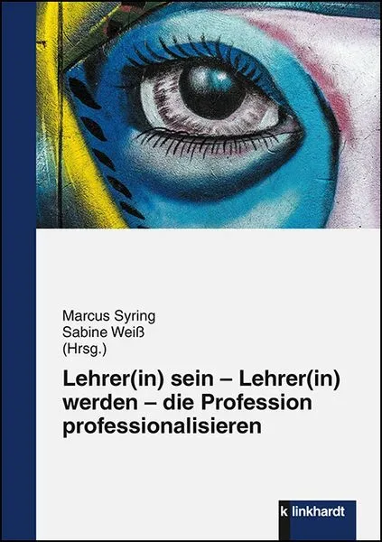 Lehrer(in) sein ? Lehrer(in) werden ? die Profession professionalisieren