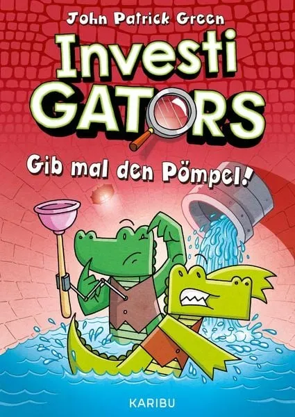InvestiGators (Band 2) ? Gib mal den Pömpel!