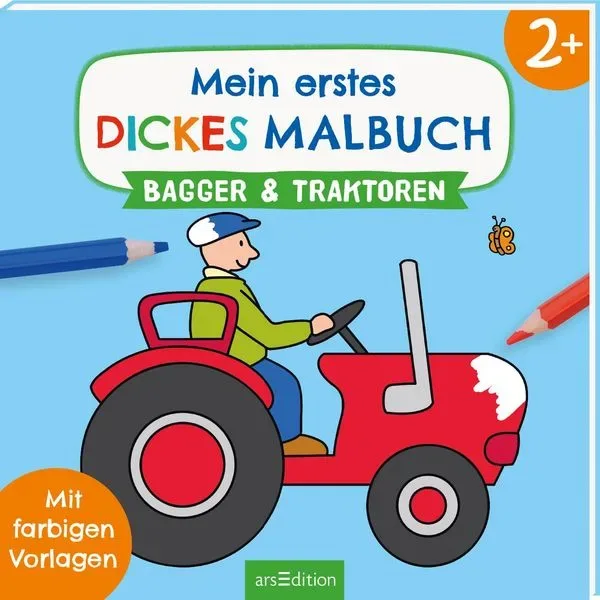 ARS EDITION - Mein erstes dickes Malbuch ab 2 - Bagger und Traktoren