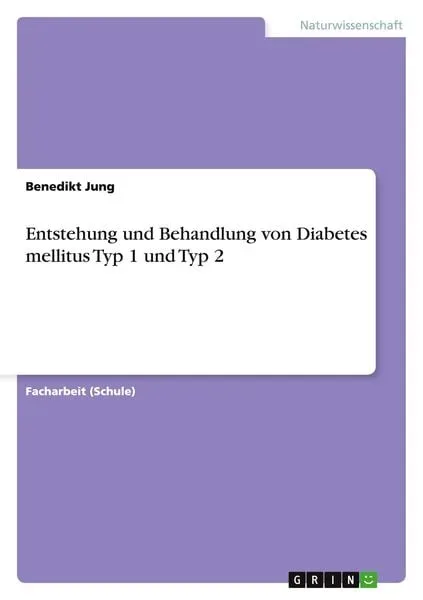 Entstehung und Behandlung von Diabetes mellitus Typ 1 und Typ 2