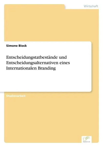 Entscheidungstatbestände und Entscheidungsalternativen eines Internationalen Branding