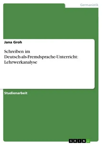 Schreiben im Deutsch-als-Fremdsprache-Unterricht: Lehrwerkanalyse
