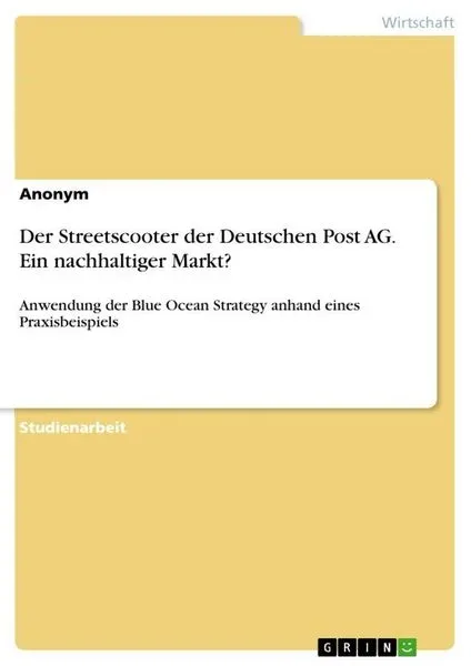 Der Streetscooter der Deutschen Post AG. Ein nachhaltiger Markt?