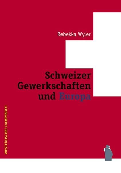 Schweizer Gewerkschaften und Europa