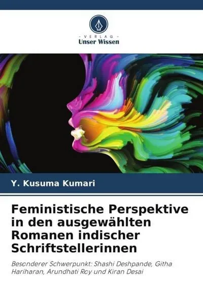 Feministische Perspektive in den ausgewählten Romanen indischer Schriftstellerinnen