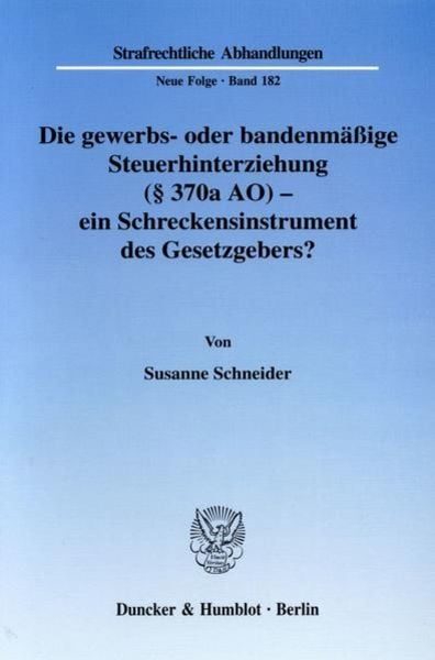 Die gewerbs- oder bandenmäßige Steuerhinterziehung ( 370a AO) - ein Schreckensinstrument des Gesetzgebers?