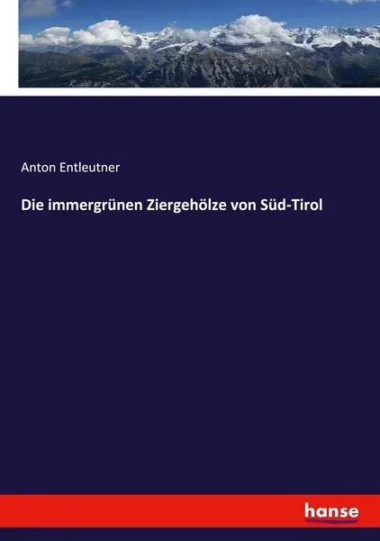 Die immergrünen Ziergehölze von Süd-Tirol